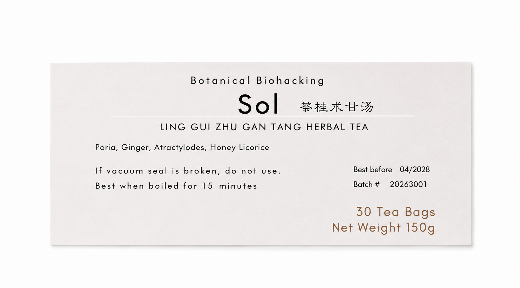 A rectangular tea package label on a white background. The label reads 'Botanical Biohacking Sol' and 'LING GUI ZHU GAN TANG HERBAL TEA,' with additional text including '30 Tea Bags,' 'Net Weight 150g,' and usage notes.